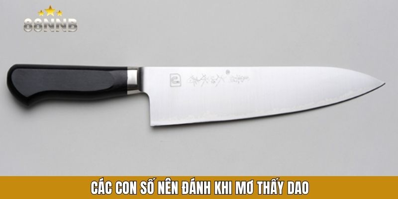 Các con số nên đánh khi mơ thấy dao