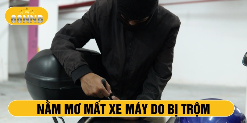 Nằm mơ mất xe máy do bị trộm